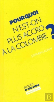 Pourquoi N'Est-On Plus Accro À La Colombie ?