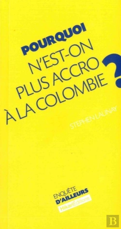 Bertrand.pt - Pourquoi N'Est-On Plus Accro À La Colombie ?