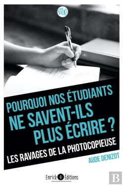Bertrand.pt - Pourquoi Nos Étudiants Ne Savent-Ils Plus Écrire ? Les Ravages De La Photocopieuse