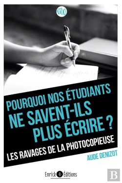 Bertrand.pt - Pourquoi Nos Étudiants Ne Savent-Ils Plus Écrire? Les Ravages De La Photocopieuse