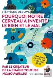 Pourquoi Notre Cerveau A Inventé Le Bien Et Le Mal