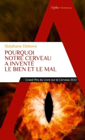 Pourquoi Notre Cerveau A Inventé Le Bien Et Le Mal