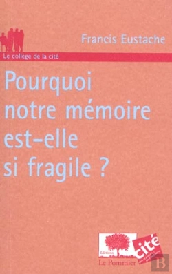 Bertrand.pt - Pourquoi Notre Memoire Est-Elle Si Fragile ?