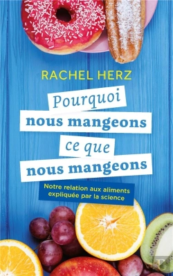 Bertrand.pt - Pourquoi Nous Mangeons Ce Que Nous Mangeons - Notre Relation Aux Aliments Expliquee Par La Science
