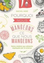 Pourquoi Nous Mangeons Ce Que Nous Mangeons