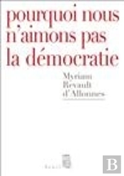 Pourquoi Nous N'Aimons Pas La Démocratie