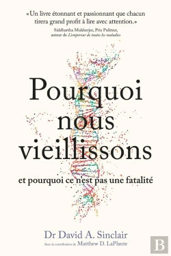 Bertrand.pt - Pourquoi Nous Vieillissons Et Pourquoi Ce N'Est Pas Ineluctable - Ce Que L'On Sait, Ce Que L'On Peut