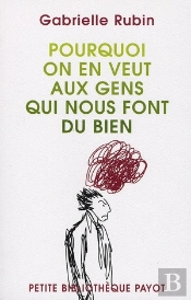 Pourquoi On En Veut Aux Gens Qui Nous Font Du Bien
