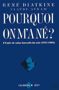 Bertrand.pt - Pourquoi On M'A Né ? : L'Unité De Soins Intensifs Du Soir (1971-1995)