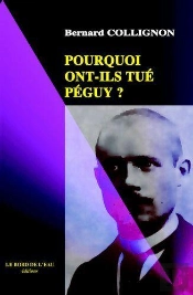 Pourquoi Ont-Ils Tué Péguy ?