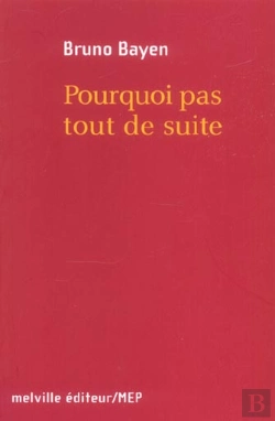 Bertrand.pt - Pourquoi Pas Tout De Suite ?