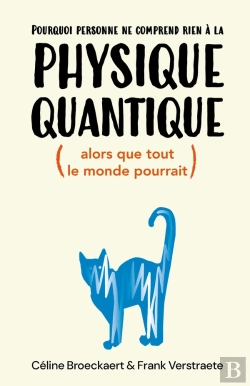 Bertrand.pt - Pourquoi Personne Ne Comprend Rien À La Physique Quantique (Alors Que Tout Le Monde Pourrait)