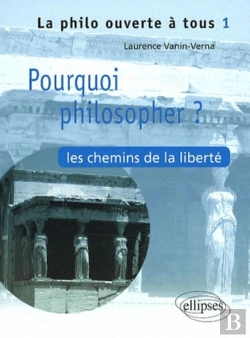 Bertrand.pt - Pourquoi Philosopher ? Les Chemins De La Liberté