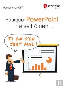 Bertrand.pt - Pourquoi Powerpoint Ne Sert À Rien ; Si On S'En Sert Mal !
