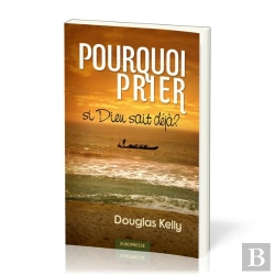 Bertrand.pt - Pourquoi Prier Si Dieu Sait Deja ?