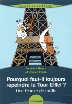 Bertrand.pt - Pourquoi Repeindre La Tour Eiffel ; Une Histoire De Rouille