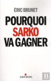 Pourquoi Sarko Va Gagner
