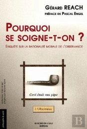 Pourquoi Se Soigne-T-On ? Enquête Sur La Rationalité Morale De L'Observance
