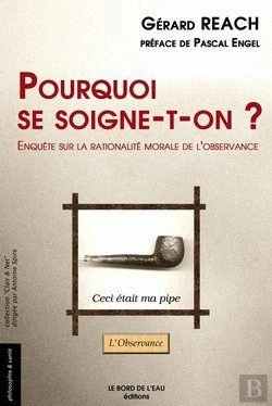 Bertrand.pt - Pourquoi Se Soigne-T-On ? Enquête Sur La Rationalité Morale De L'Observance