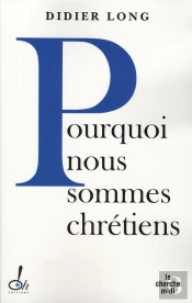 Pourquoi Sommes-Nous Chretiens ?