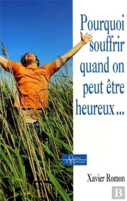 Bertrand.pt - Pourquoi Souffrir Quand On Peut Etre Heureux