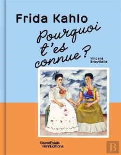 Bertrand.pt - Pourquoi T'Es Connu(E) ? : Frida Kahlo