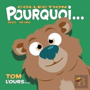 Pourquoi... : Tom L'Ours...