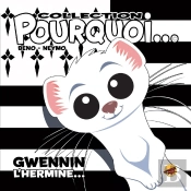Pourquoi... Tome 13 : Gwennyn, L'Hermine