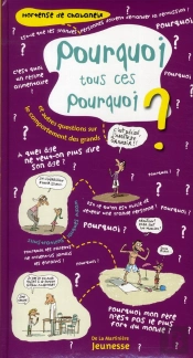 Pourquoi Tous Ces Pourquoi  Et Autres Qu