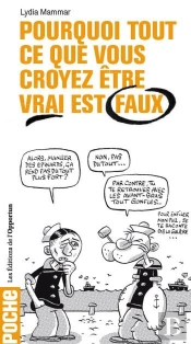 Pourquoi Tout Ce Que Vous Croyez Être Vrai Est Faux