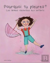 Pourquoi Tu Pleures ? Les Larmes Racontées Aux Enfants