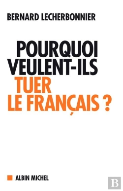 Bertrand.pt - Pourquoi Veulent-Ils Tuer Le Français ?
