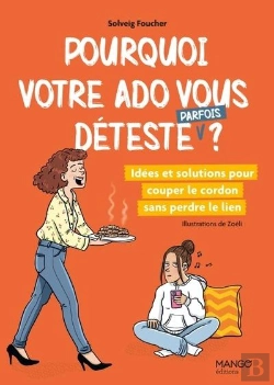 Bertrand.pt - Pourquoi Votre Ado Vous Déteste (Parfois) ? Idées Et Solutions Pour Couper Le Cordon Sans Perdre Le Lien
