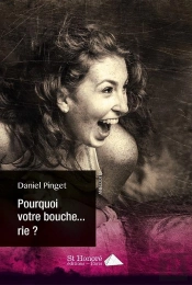 Pourquoi Votre Bouche...Rie ?