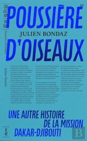 Poussière D'Oiseaux : Une Autre Histoire De La Mission Dakar-Djibouti