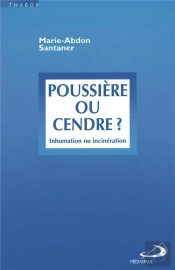 Poussière Ou Cendre ? Inhumation Ou Incinération