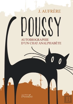 Bertrand.pt - Poussy ; Autobiographie D'Un Chat Analphabète