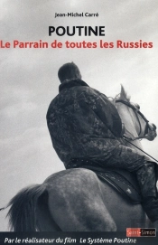 Poutine ; Le Parrain De Toutes Les Russies