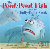 Poutpout Fish & The Bullybully Shark The