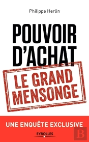 Pouvoir D'Achat ; Le Grand Mensonge ; Une Qnuête Exclusive