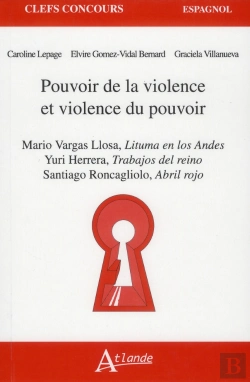 Bertrand.pt - Pouvoir De La Violence Et Violence Du Pouvoir ; Mario Vargas Llosa, Litume En Los Andes ; Yuti Herrera, Los Trabajos Del Reino ; Santiago Roncagliolo, Abril Rojo