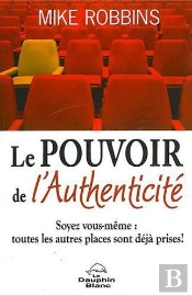 Pouvoir De L'Authenticite (Le) - Soyez Vous-Meme