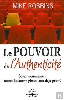 Bertrand.pt - Pouvoir De L'Authenticite (Le) - Soyez Vous-Meme