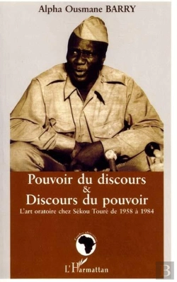Bertrand.pt - Pouvoir Du Discours Et Discours Du Pouvoir ; L'Art Oratoire Chez Sekou Toure De 1958 A 1984