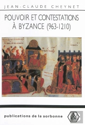 Pouvoir Et Contestations À Byzance (963-1210)