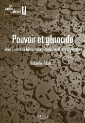 Pouvoir Et Génocide ; L'Oeuvre Du Tribunal Pénal International Pour Le Rwanda