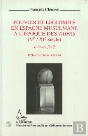 Pouvoir Et Legitimite En Espagne Musulmane A L'Epoque Des Taifas ; L'Imam Fictif