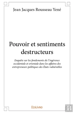 Bertrand.pt - Pouvoir Et Sentiments Destructeurs : Enquête Sur Les Fondements De L'Ingérence Occidentale Et Orientale