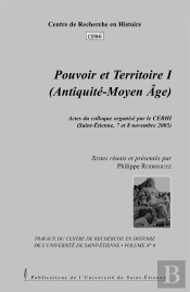 Pouvoir Et Territoire. Aux Époques Ancienne Et Médiévale