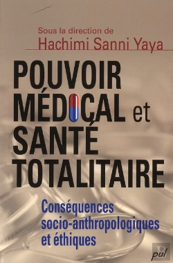 Bertrand.pt - Pouvoir Médical Et Santé Totalitaire ; Conséquences Socio-Anthropologiques Et Éthiques